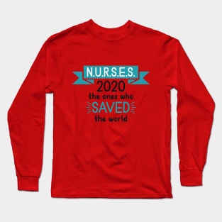 NURSES 2020 the ones who save the world Long Sleeve T-Shirt